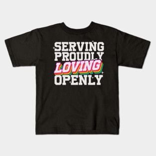 Serving Proudly, Loving Openly - LGBTQIAP+ Military Kids T-Shirt